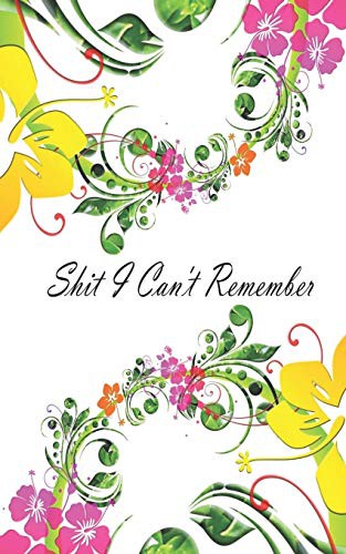 Cover for Shit I Can't Remember : Internet Address and Password Logbook with Tabs