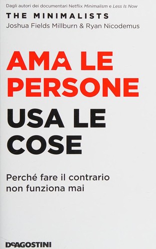 Cover for Ama Le Persone, USA Le Cose. Perch Fare Il Contrario Non Funziona Mai
