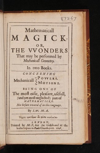 Cover for Mathematicall magick. Or, the wonders that may be performed by mechanicall geometry. In two books. Concerning mechanicall powers [and] motions. Being one of the most easie, pleasant, usefull, (and yet most neglected) part of mathematicks. Not before treated of in this language