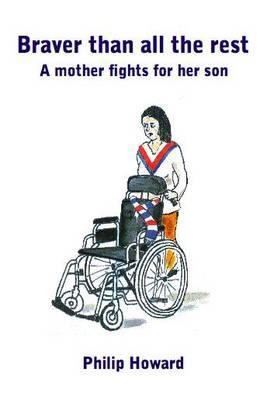 Cover for Braver Than All The Rest A Mother Fights For Her Son