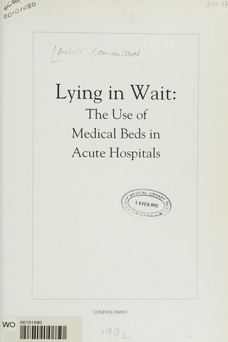 Cover for Lying in Wait: The Use of Medical Beds in Acute Hospitals (National Health Service Reports: 5)