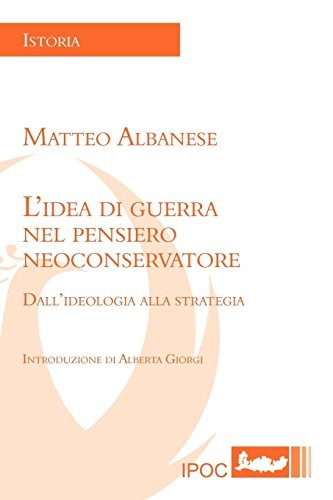 Cover for L'idea di guerra nel pensiero neoconservatore