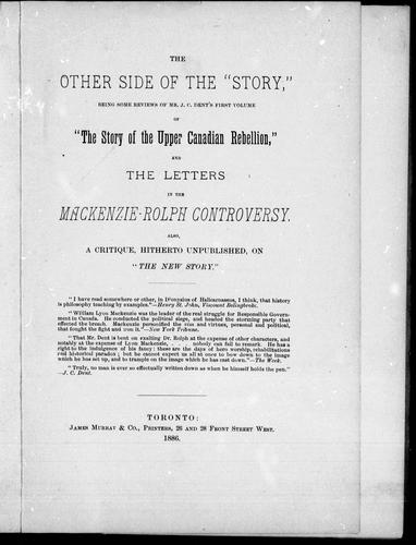 Cover for The other side of the "story", being some reviews of Mr. J.C. Dent' s first volume of "The story of the Upper Canadian rebellion"