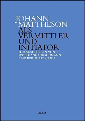 Cover for Johann Mattheson als Vermittler und Initiator