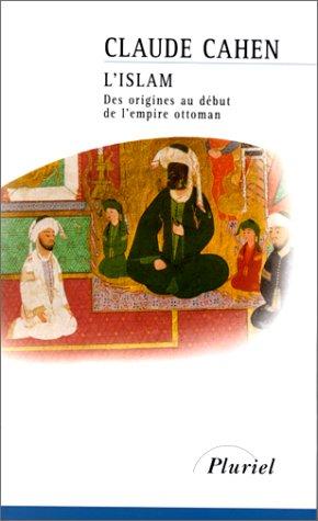 Cover for L'Islam, des origines au début de l'Empire ottoman