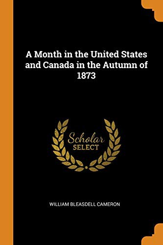 Cover for A Month in the United States and Canada in the Autumn of 1873