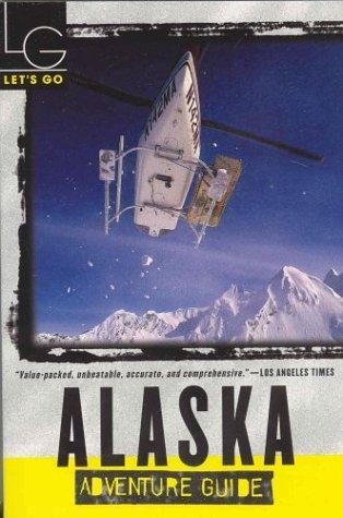 Cover for Let's Go Alaska Adventure 1st Ed (Let's Go Alaska Adventure)