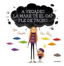 Cover for A vegades la mare té el cap ple de trons