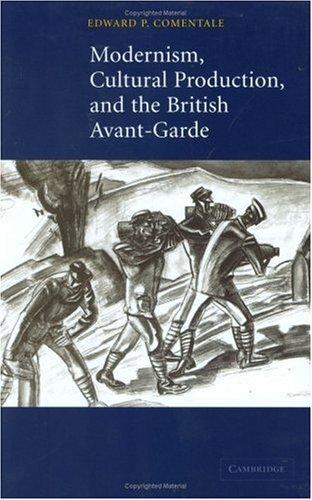 Cover for Modernism, Cultural Production, and the British Avant-garde