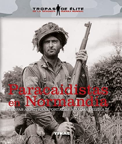 Cover for Paracaidistas en Normandía. Tropas aerotransportadas aliadas del Día D