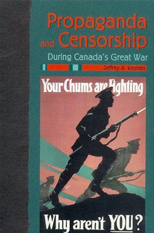 Cover for Propaganda and Censorship During Canada's Great War
