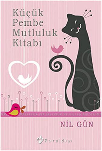 Cover for Kucuk Pembe Mutluluk Kitabi - Mutluluk Bir Secimdir