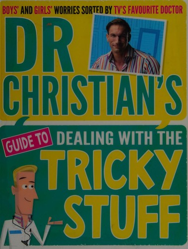 Cover for Dr. Christian's guide to dealing with the tricky stuff