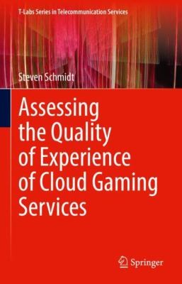 Cover for Assessing the Quality of Experience of Cloud Gaming Services