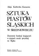 Cover for Sztuka Piastów śląskich w średniowieczu