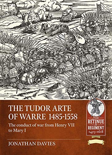 Cover for The Tudor Arte of Warre 1485-1558