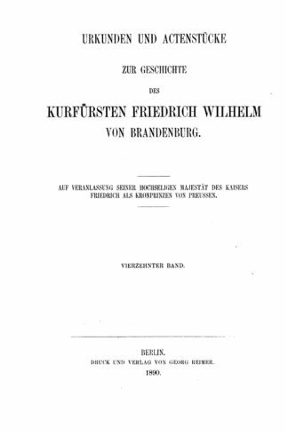Cover for Urkunden und Actenstücke zur Geschichte des Kurfürsten Friedrich Wilhelm von Brandenburg
