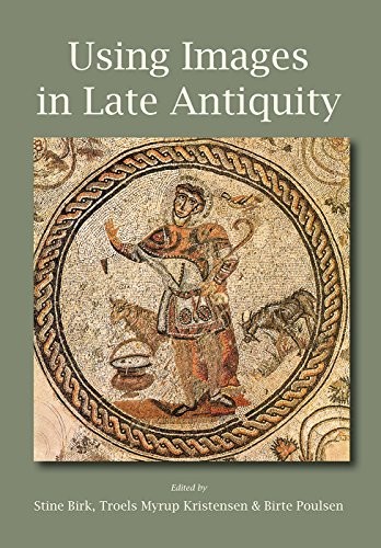 Cover for Using Images in Late Antiquity