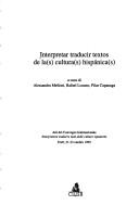 Cover for Interpretar traducir textos de la(s) cultura(s) hispánica(s)