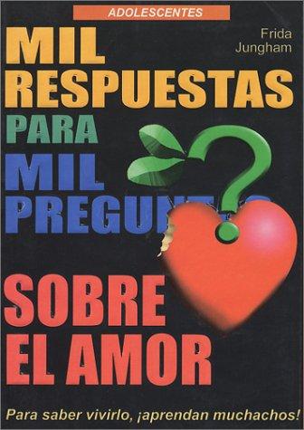 Cover for Mil Respuestas para Mil Preguntas Sobre el Amor