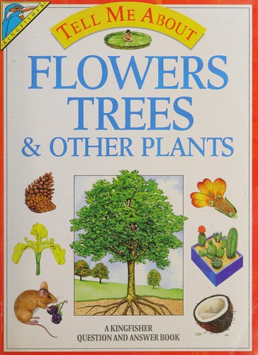 Cover for Flowers, Trees and Other Plants (Tell Me About S.)