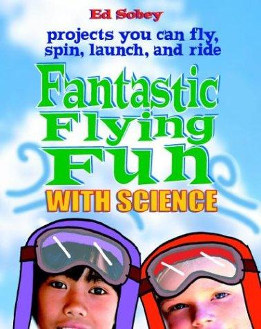 Cover for Fantastic flying fun with science