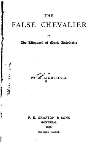Cover for The False Chevalier, Or, The Lifeguard of Marie Antoinette