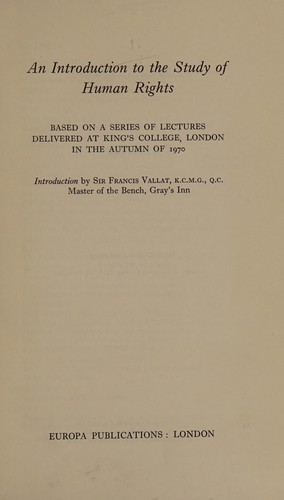 Cover for An Introduction to the study of human rights: based on a series of lectures delivered at King's College, London in the autumn of 1970