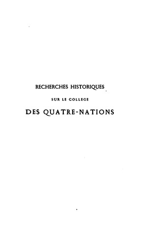 Cover for Recherches historiques sur le Collége des Quatre-Nations: d'apres des documents entierement inedits