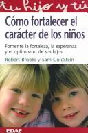 Cover for Como Fortalecer El Caracter De Los Ninos / Raising Recilient Children (Tu Hijo y Tu)
