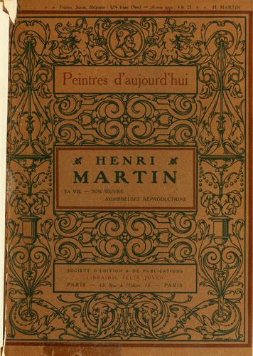 Cover for Henri Martin, sa vie, son oeuvre [par J. Valmy-Baysse] Nombreuses reproductions.