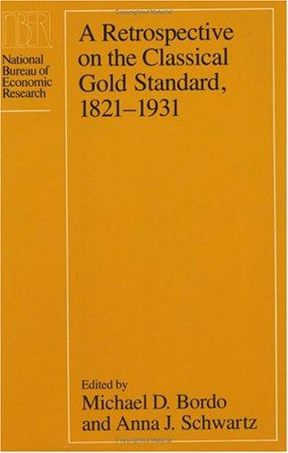Cover for A Retrospective on the classical gold standard, 1821-1931