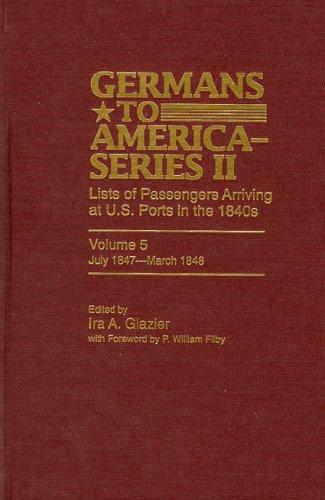 Cover for Germans to America (Series II), Volume 5, July 1847-March 1848: Lists of Passengers Arriving at U.S. Ports (Germans to America Series II)