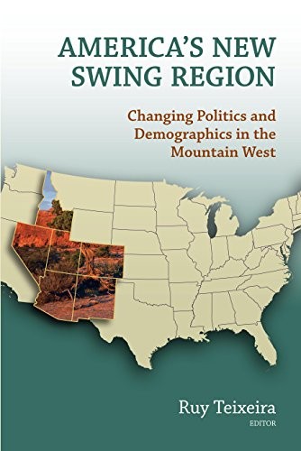 Cover for America's New Swing Region: Changing Politics and Demographics in the Mountain West