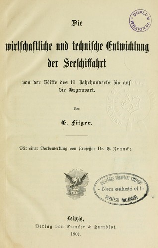 Cover for Die wirtschaftliche und technische Entwicklung der Seeschiffahrt von der Mitte des 19. Jahrhunderts bis auf die Gegenwart.
