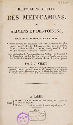 Cover for Histoire naturelle des m©♭dicamens, des alimens et des poisons; tir©♭s des trois r©·gnes de la nature ... avec ... leur analyse chimique, leur emploi m©♭dical, etc. ...