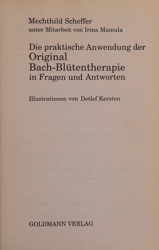 Cover for Die praktische Anwendung der Original Bach-Blütentherapie by Scheffer, Mechthild
