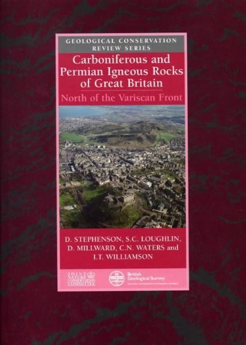 Cover for Carboniferous and Permian Igneous Rocks of Great Britain North of the Variscan Front (Geological Conservation Review)