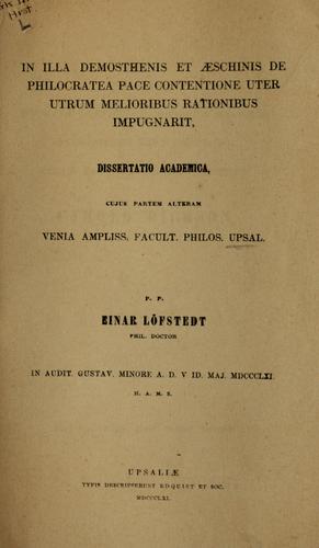 Cover for In illa Demosthenis et Aeschinis de Philocratea pace contentione uter utrum melioribus rationibus impugnarit