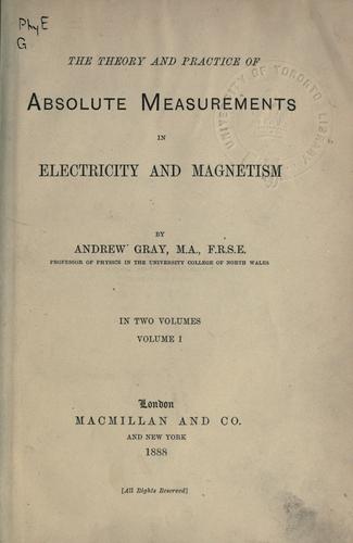 Cover for Theory and practice of absolute measurements in electricity and magnetism.