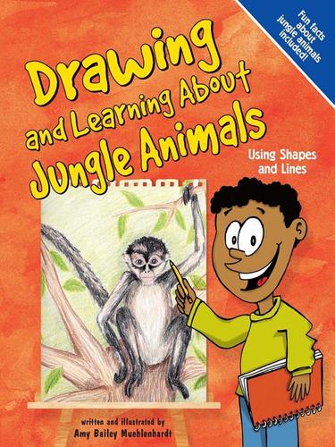 Cover for Drawing and Learning About Jungle Animals