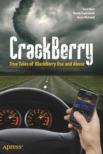 Cover for CrackBerry: True Tales of BlackBerry Use and Abuse