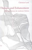 Cover for Therapie und enhancement: Ziele und Grenzen der modernen Medizin