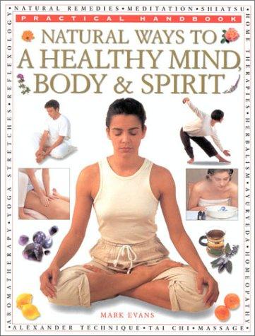 Cover for Natural Ways to a Healthy Mind, Body & Spirit