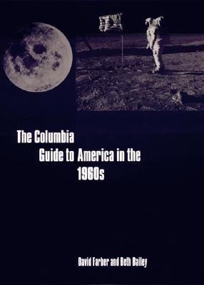 Cover for The Columbia Guide To America In The 1960s