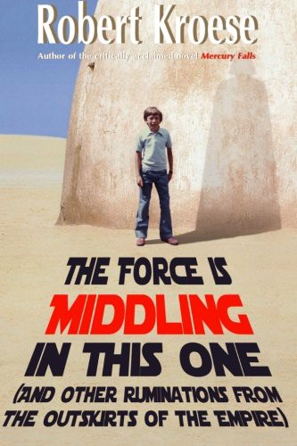 Cover for The Force is Middling in this One