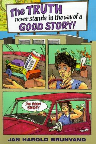 Cover for The Truth Never Stands in Way of a Good Story