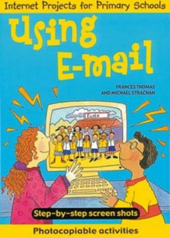 Cover for Using E-mail (Internet Projects for Primary Schools)