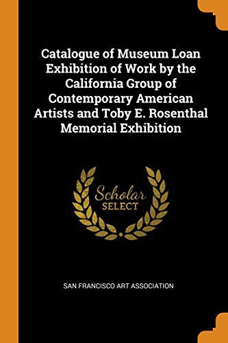 Cover for Catalogue of Museum Loan Exhibition of Work by the California Group of Contemporary American Artists and Toby E. Rosenthal Memorial Exhibition