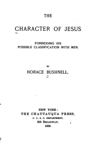Cover for The Character of Jesus: Forbidding His Possible Classification with Men